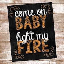 The Doors Light My Fire Digital Print Come On Baby Light My Fire Printable 8x10 Hanging Wall Art Light My Fire Hanging Wall Art Chalkboard Art