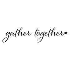 Gather Together Wall Quotes Decal Gathering Wall Quotes Decals Vinyl Wall Quotes