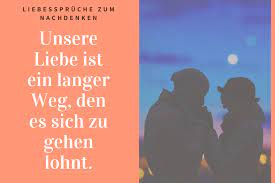 56 Liebesspruche Zum Nachdenken Liebesspruche Schatz