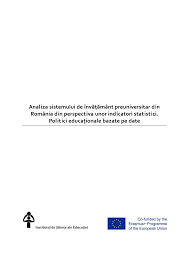Care sistem de invatamant vi se pare mai bun? Pdf Analiza Sistemului De Invatamant Preuniversitar Din Romania Pe Baza Unor Indicatori Statistici