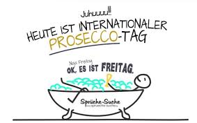 Der internationale frauentag wird am 8. Internationaler Prosecco Tag Freitag Spruche Zum Wochenende