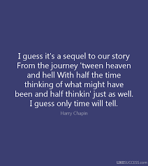 Quotes About Only Time Will Tell 29 Quotes