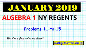 Whether you need top algebra 1 tutors in boston, algebra 1 tutors in detroit, or top algebra 1 tutors in dallas fort worth, working with a pro may take your studies to the next level. January 2019 Algebra 1 11 To 15 Nys Regents Exam Solutions Worked Out Steps New York Youtube
