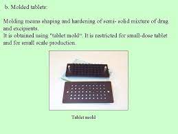 Molding process is of two types i.e. Tablets A Tablet Is A Pharmaceutical Dosage Form