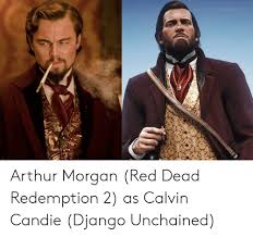 Arthur Morgan Red Dead Redemption 2 As Calvin Candie Django Unchained Arthur Meme On Me Me