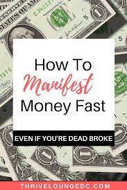 How do i manifest abundance? How To Manifest Money Fast Even If You Re Dead Broke Thrive Lounge