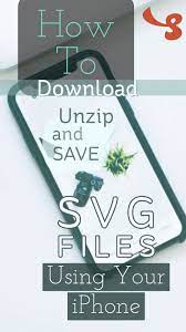 How To Download Unzip And Save Svg Files Using An Iphone Or Ipad Cricut Tutorials Cricut Crafts Diy Cricut