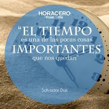 El Tiempo Es Una De Las Pocas Cosas Importantes Que Nos Quedan Salvador Dali Frasedeldia Frases Frase Del Dia Salvador Dali Noticias De Mexico