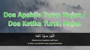 Doa Agar Hujan Berhenti Atau Dialihkan Ketempat Lain Lengkap Arab Latin Dan Artinya Youtube