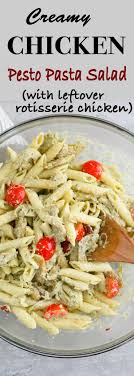 Creamy Chicken Pesto Pasta Salad Recipe Chicken Pesto Pasta Salad Pesto Chicken Pesto Pasta