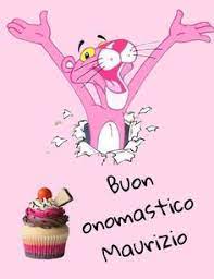 Buon Onomastico Maurizio Buon Onomastico Onomastico Buon Compleanno