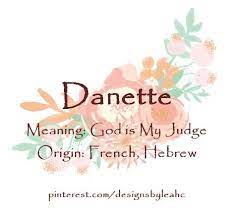 Thu oct 10 2019 by nameberry. Danette Baby Girl Names Cute Names Female Character Names