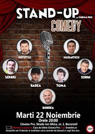 Your favorite channels of stand up comedy in one application. Stand Up Comedy Cu Bordea Badea Toma Sergiu Sorin Micutzu È™i Natanticu Bilete La Spectacol Cinema Pro Bucuresti 22 Noiembrie 2016 Show Pass