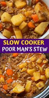 Slow Cooker Poor Man S Stew Recipe Easy Slow Cooker Recipes Poor Man Stew Recipe Crockpot Recipes Slow Cooker