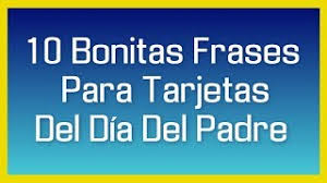 En el día del padre los que tenemos la dicha y felicidad de haber podido contar con esa persona en nuestra vida, tenemos la obligación de felicitarle y transmitirle nuestro agradecimiento. 10 Bonitas Frases Para Tarjetas Del Dia Del Padre Youtube