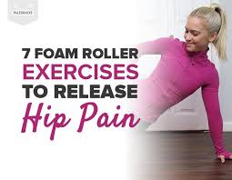 7 Foam Roller Exercises To Release Hip Pain Paleohacks Blog Try these six stretches for sciatic pain relief. 7 foam roller exercises to release hip