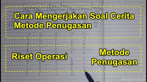 Masalah di atas adalah masalah penugasan yang tak setimbang. Cara Mengerjakan Soal Tentang Metode Penugasan Maksimisasi Youtube