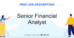 Job description and duties for financial analyst. Senior Financial Analyst Job Description Jobsoid