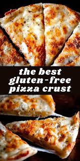 The Best Gluten Free Pizza Crust Recipe In 2020 Gluten Free Pizza Gluten Free Pizza Crust Recipes