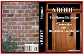 Abode The Picture Dictionary Of Construction And Residential Architecture Length 212 Contact Seller For Details Clear Definitions And Full Color High Re