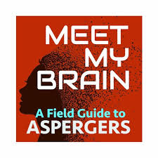 Asperger's syndrome is a neurobiological, developmental disorder related to autism. Meet My Brain A Field Guide To Aspergers By Meetmybrain