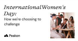 This video is a compilation that is a must. International Women S Day With Peakon How We Re Choosing To Challenge