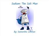 Sodium: The Salt Man" - Free stories online. Create books for kids ...