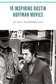 10 Inspiring Dustin Hoffman Movies Movie List Now Dustin Hoffman Movies Dustin Hoffman Movies
