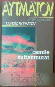 O basit çerçeveli küçük resmin yine karşısındayım işte. Cemile Sultanmurat Cengiz Aytmatov Cengiz Aytmatov Ikinci El Kitap Kitantik 053171201718