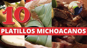 La elaboración y venta de tamales barbones, un platillo típico de la gastronomía escuinapense, ha sido por su nombre proviene del hecho de que este crustáceo, al no estar pelado, mantiene su pelaje. 10 Platillos Tipicos De Michoacan Comida Tradicional De Michoacan Mexico Youtube