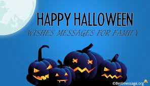 Maybe you would like to learn more about one of these? Happy Halloween Wishes Funny Creepy Messages For Family