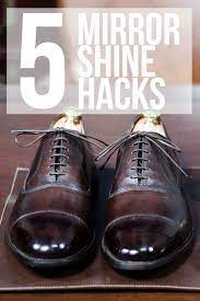 How To Polish Shoes To A Mirror Shine 5 Easy Hacks Hanger Blog Shiny Shoes Dress Shoes Men Shoes