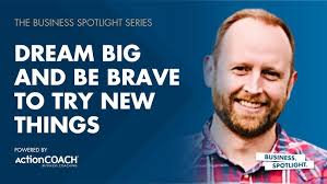 DREAM BIG AND BE BRAVE TO TRY NEW THINGS