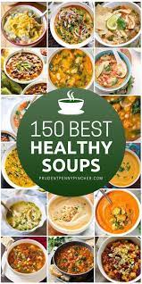 150 Healthy Soup Recipes Best Healthy Soup Recipe Healthy Soup Recipes Vegetable Soup Healthy