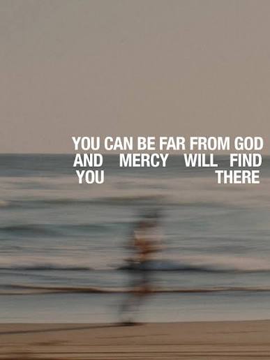 You don't have to earn it. Whether you're stuck in a mess, a hidden  struggle, or just running low on strength today... His mercy endures. You  don't have to deserve it, you