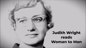 JUDITH WRIGHT reads "Woman to Man"