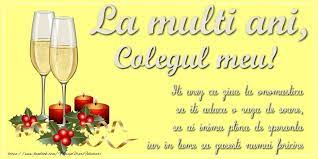 Mesaje de la multi ani! Felicitari De Ziua Numelui Pentru Coleg La Multi Ani Colegul Meu Iti Urez Ca Ziua Ta Onomastica Sa Iti Aduca O Raza De Soare Sa Ai Inima Plina De Speranta Iar