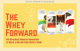 The Whey Forward — The Beverage Makers Innovating to Solve a Major Food  Waste Issue — Good Beer Hunting