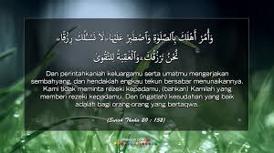 Sesungguhnya aku adalah allah, tidak ada yang berhak diibadahi kecuali aku, tiada sekutu bagiku, maka sembahlah aku saja, dan tegakkanlah shalat untuk. Surah Thaha Ayat 132 Ayat Kutipan Agama Sembahyang