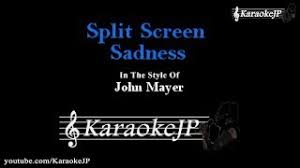 Maybe you would like to learn more about one of these? Split Screen Sadness Karaoke John Mayer Youtube