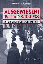 Book burning, may 10, 1933. Ausgewiesen Berlin 28 10 1938 Die Geschichte Der Polenaktion Metropol Verlag