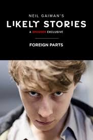 Neil Gaiman's Likely Stories “Foreign Parts” (película 2016)