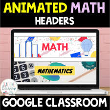 Animated Google Classroom Headers Math Theme Distance Learning In 2020 Google Classroom Literacy Teachers Distance Learning