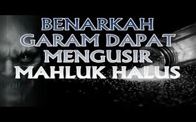 Untuk pengetahuan anda, rasulullah saw tidak pernah menabur garam untuk menghalau syaitan ataupun hantu, melainkan untuk menghalau kala jengking di tangannya sahaja. Benarkah Garam Mampu Menghalau Makhluk Halus Fakta Atau Mitos Kartel Dakwah