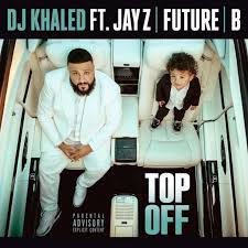 Mp3 Download Instrumental Dj Khaled Top Off Ft Jay Z Future Beyonce Dj Khaled Jay Z Beyonce And Jay