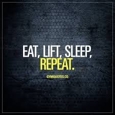 Eat Lift Sleep Repeat Gymlife Gym Quotes Eat Lift Sleep Gymaddict Gymquotes Gym Quote Gym Life Fitness Motivation Quotes