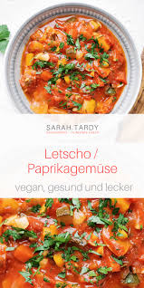 Pinterest Letscho 2 Rezept Sarah Tardy Letscho Letscho Rezept Einfache Gerichte