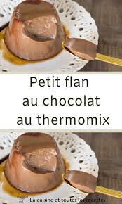 Petit Flan Au Chocolat Au Thermomix Flan Chocolat Flan Recette Facile