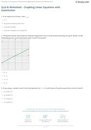 To download/print, click on the button bar on the bottom of the worksheet. Quiz Worksheet Graphing Linear Equations With Substitution Study Com