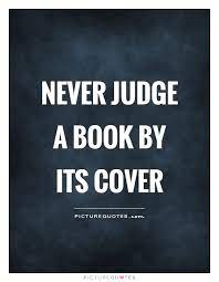 Never Judge A Book By Its Cover Picture Quotes